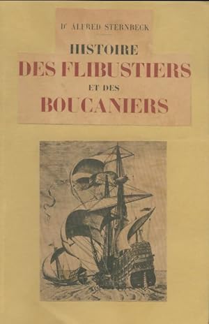 Histoire des flibustiers et des boucaniers - Alfred Sternbeck