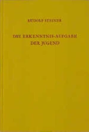 Die Erkenntnis-Aufgabe der Jugend: Ansprachen und Fragenbeantwortungen, Aufsätze und Berichte aus...