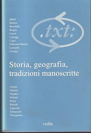 Critica del testo. VII/1, 2004. Storia, geografia, tradizioni manoscritte A cura di Gioia Paradis...