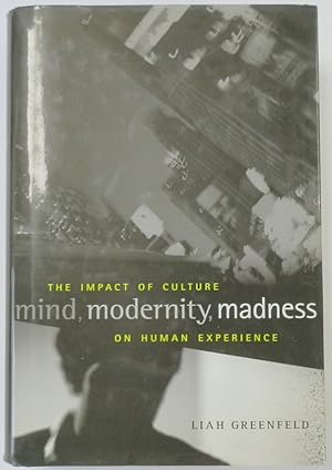 Mind, Modernity, Madness: The Impact of Culture on Human Experience