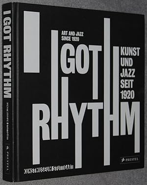 I got rhythm : Kunst und Jazz seit 1920 = Art and jazz since 1920