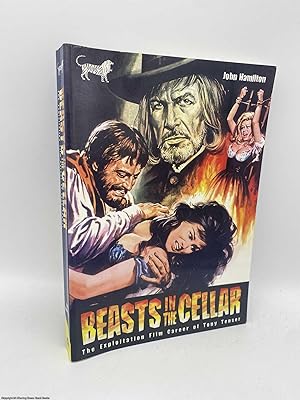 Beasts In The Cellar Exploitation Film Career of Tony Tenser