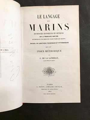 Le Langage des Marins. Recherches historiques et critiques sur le vocabulaire maritime. Expressio...