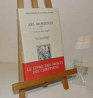 Ars moriendi ou l'Art de bien mourir : 1492 ; (suivi de) l'Aiguillon de la crainte divine pour bi...