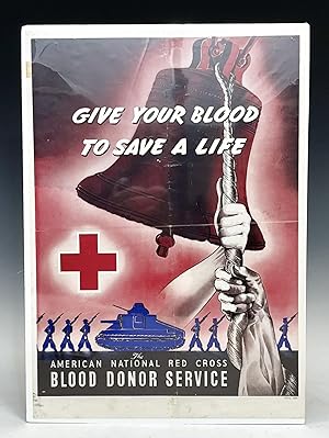 Original 1942 WW II Red Cross Poster - Give Your Blood To Save A Life