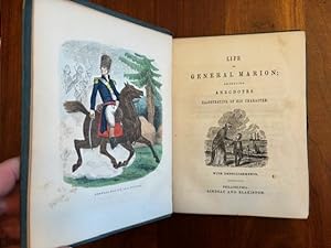 Life of General Marion; Embracing Anecdotes illustrative of His Character
