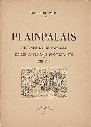 Plainpalais histoire d'une paroisse de l'Eglise nationale protestante de Genève