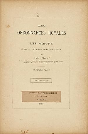 Les ordonnances royales et les moeurs sous le règne des derniers Valois, 2ème étude