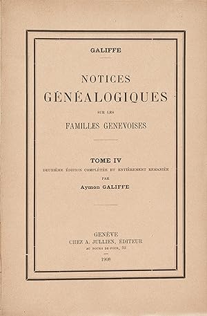 Notices généalogiques sur les familles genevoises - tome IV
