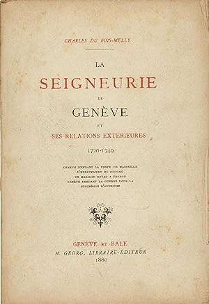 La seigneurie de Genève et ses relations extérieures 1720-1749
