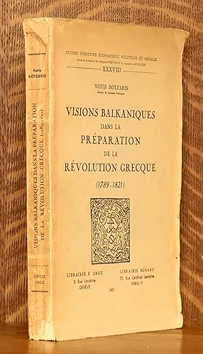 VISIONS BALKANIQUES DANS LA PREPARATION DE LA REVOLUTION GREQUE 1789-1821
