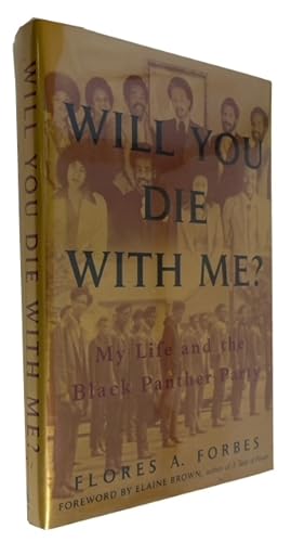 Will You Die With Me? My Life and the Black Panther Party