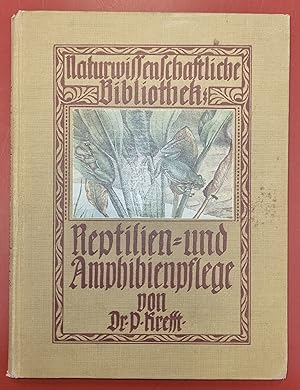 Reptilien- und Amphibienpflege - Mit zahlreichen Abbildungen ; Naturwissenschaftliche Bibliothek ...