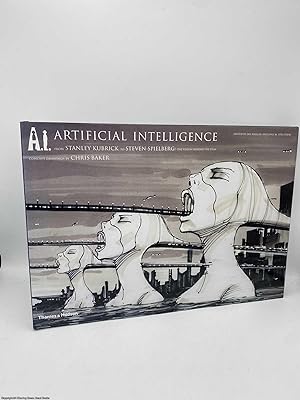 A. I. Artificial Intelligence from Stanley Kubrick to Steven Spielberg the vision behind the film