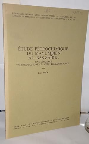 Étude pétrochimique du Mayumbien au Bas-Zaïre : une séquence colcano-plutonique acide précambrienne