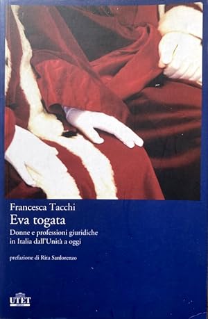 EVA TOGATA. DONNE E PROFESSIONI GIURIDICHE IN ITALIA DALL'UNITÀ A OGGI