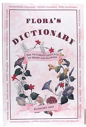 Flora's Dictionary: The Victorian Language of Herbs and Flowers