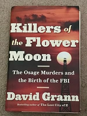 Killers of the Flower Moon (First Edition, First Printing)