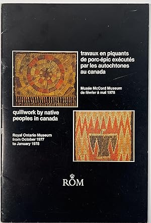 Quillwork by Native Peoples in Canada / Travaux en Piquants de Porc-Epic Executes par les Autocht...