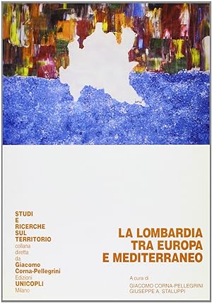 La Lombardia tra Europa e Mediterraneo