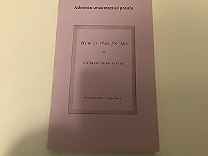 How It Was For Me -Advance Uncorrected Proofs