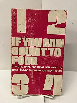 If You Can Count To Four; You Can Have Anything You Want to Have, and Be Anything You Want to Be!