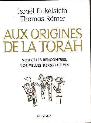 Aux origines de la Torah, Nouvelles rencontres. Nouvelles Perspectives.