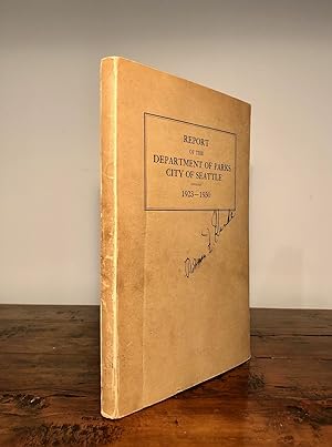 Report of the Board of Park Commissioners of the City of Seattle 1923 - 1930 (Cover title:) Repor...