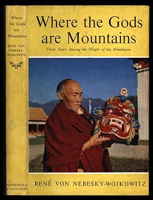 Where the Gods are Mountains; Three Years Among the People of the Himalayas