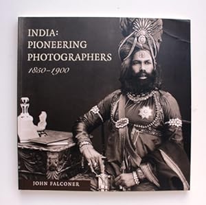 India : Pioneering Photographers 1850-1900