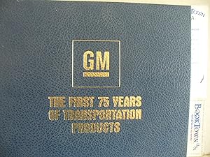 General Motors, the first 75 years of transportation products