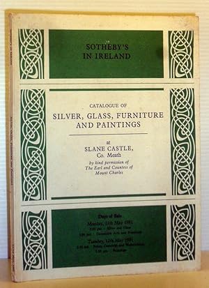 Catalogue of Silver, Glass, Furniture and Paintings. Sale at Slane Castle, Co.Meath 11th and 12th...