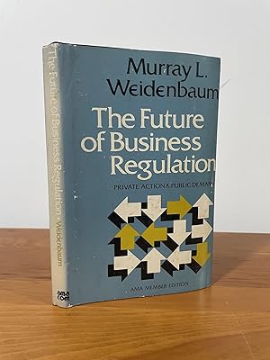 The Future of Business Regulation Private Action and Public Demand