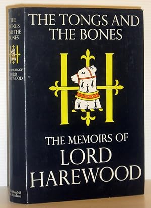 The Tongs and the Bones, The Memoirs of Lord Harewood (SIGNED COPY)