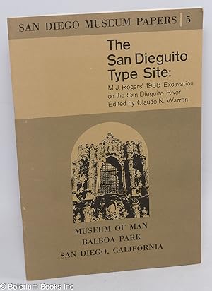 The San Dieguito Type Site: M.J. Rogers' 1938 Excavation on the San Dieguito River. San Diego Mus...