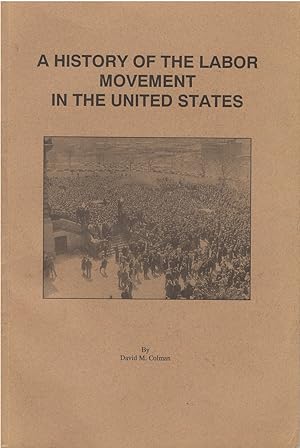 A History of the Labor Movement in the United States