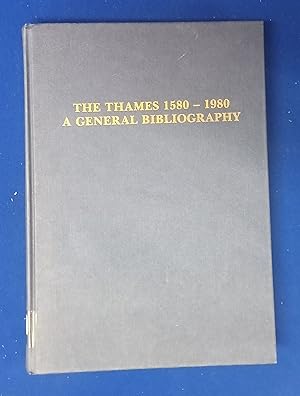 The Thames 1580-1980 : A General Bibliography.