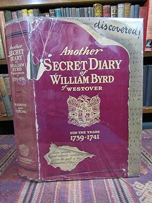 Another Secret Diary of William Byrd of Westover for the Years 1739-1741, With Letters & Literary...