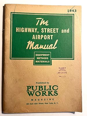 The Highway, Street and Airport Manual. Equipment, Methods, Materials.