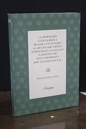 La aportación lexicográfica de José Luis Pensado al Diccionario Crítico Etimológico Castellano e ...