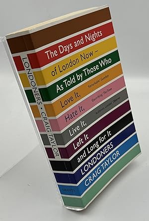 Londoners: The Days and Nights of London Now - as Told by Those Who Love it, Hate it, Live it, Le...