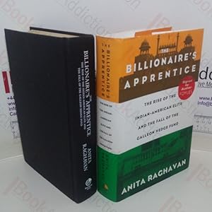 The Billionaire's Apprentice: The Rise of the Indian-American Elite and the Fall of the Galleon H...