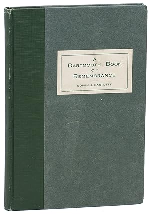 A Dartmouth Book of Remembrance: Pen and Camera Sketches of Hanover and the College Before the Ce...