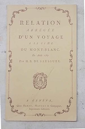 Relation abrégée d'une voyage a la cime du Mont-Blanc. En Aout 1787.