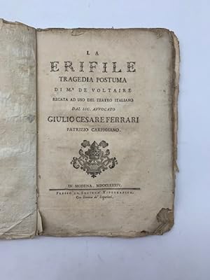 La Erifile. Tragedia postuma di M. de Voltaire recata ad uso del Teatro Italiano