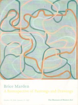 Brice Marden: A Retrospective of Paintings and Drawings. (Exhibition at The Museum of Modern Art,...