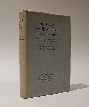 The Life of Percy Bysshe Shelley. A New Edition printed from a copy copiously amended and extende...
