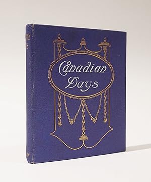 Canadian Days. Selections for every day in the year from the works of Canadian authors