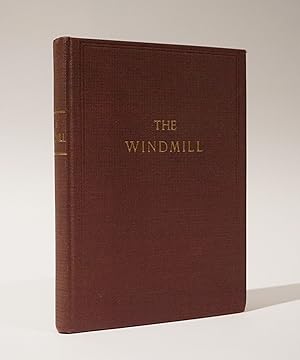 The Windmill and Its Times: A Series of Articles Dealing With the Early Days of the Windmill