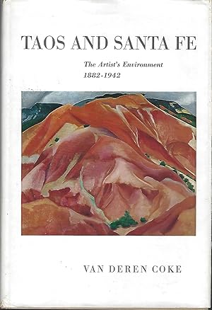 Taos and Santa Fe The Artist's Environment 1882-1942